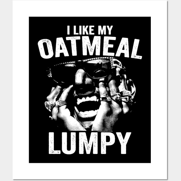 I Like My Oatmeal Lumpy Wall Art by Niko Neon